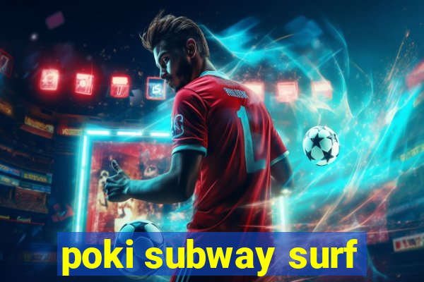 poki subway surf